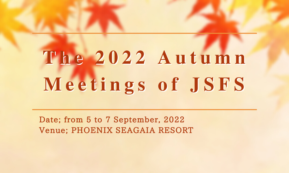 The 2022 Autumn Meetings of JSFS