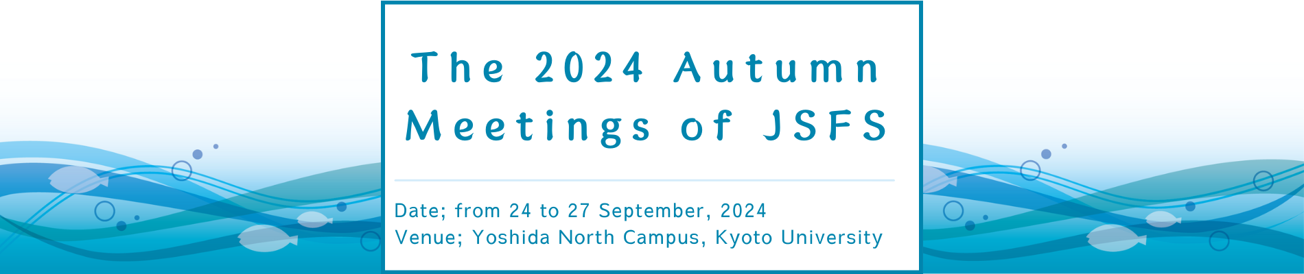 The 2024 Autumn Meetings of JSFS